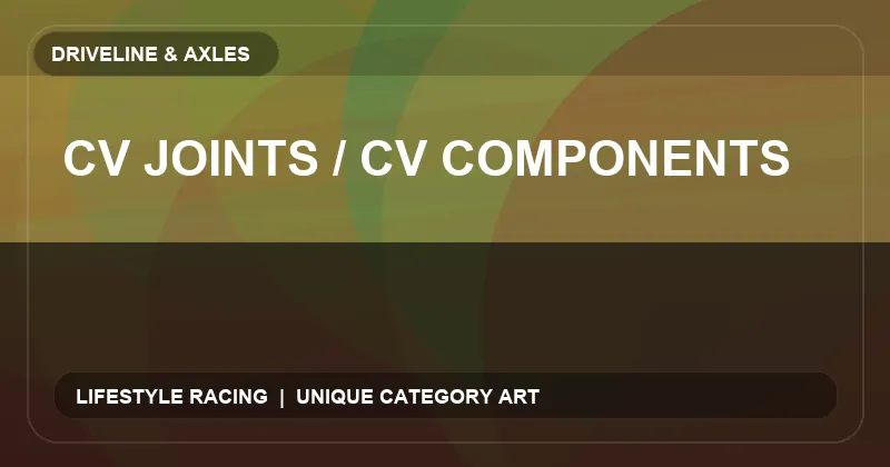 CV Joints / CV Components